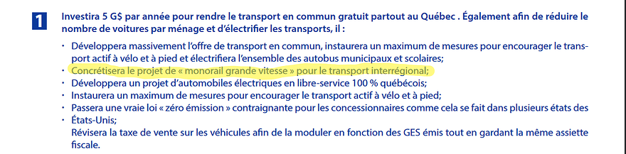 Liste des promesses électorales de Climat Québec pour le climat. Emphase sur : Concrétisera le projet de « monorail grande vitesse » pour le transport interrégional