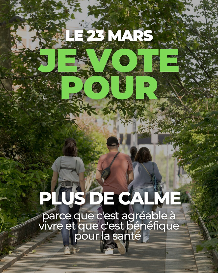 Le 23 mars, je vote pour plus de calme parceque c'est agréable à vivre et que c'est bénéfique pour la santé